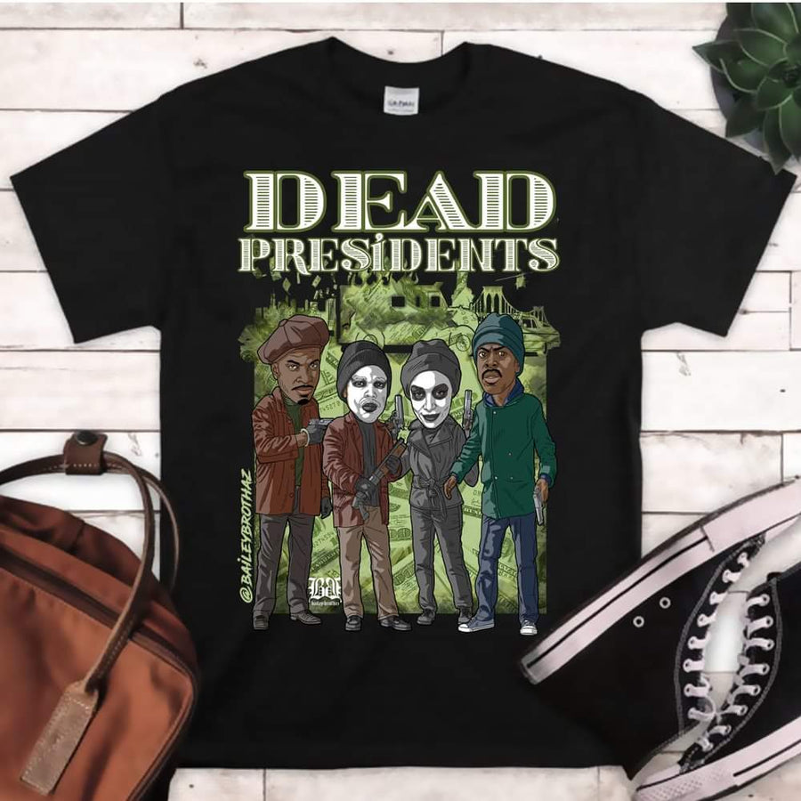 Dead Presidents TShirt